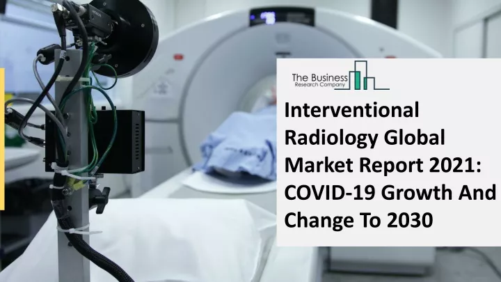 interventional radiology global market report