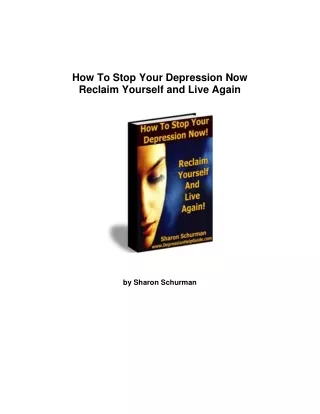 HOW TO STOP YOUR DEPRESSION NOW RECLAIM YOURSELF AND LIVE AGAIN