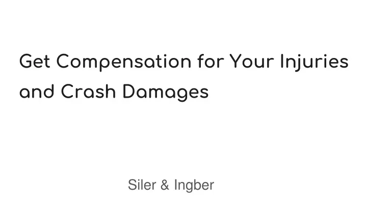 get compensation for your injuries and crash damages