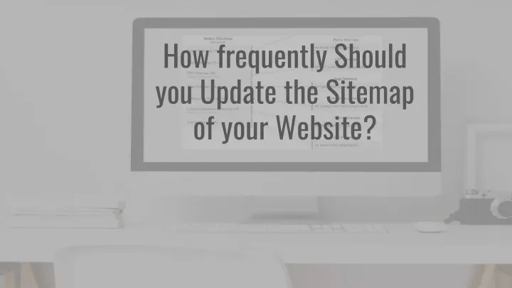 how frequently should you update the sitemap