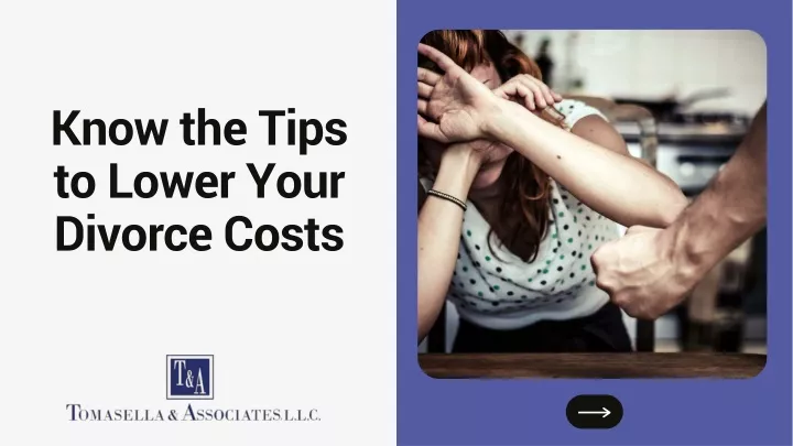 know the tips to lower your divorce costs