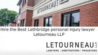 Hire the Best Lethbridge personal injury lawyer - Letourneau LLP