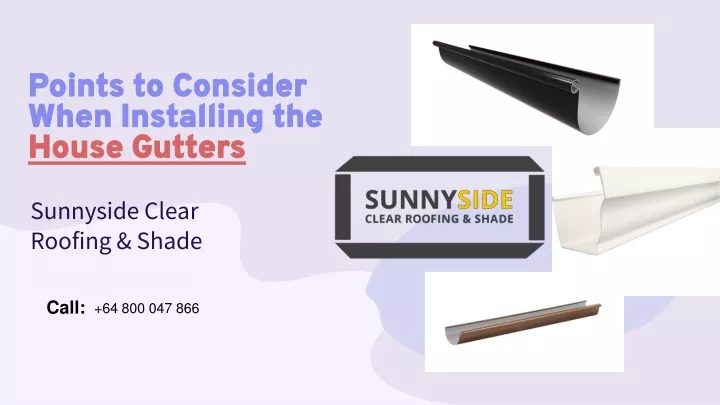 points to consider when installing the house gutters