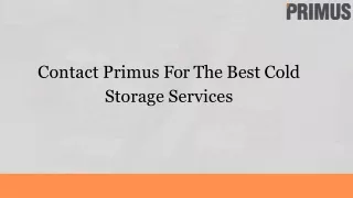 Contact Primus Builders For The Best Cold Storage Services