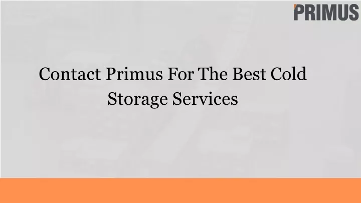 contact primus for the best cold storage services