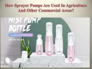 How Sprayer Pumps Are Used In Agriculture And Other Commercial Areas