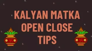 Kalyan matka open close tips