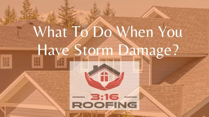 what to do when you have storm damage
