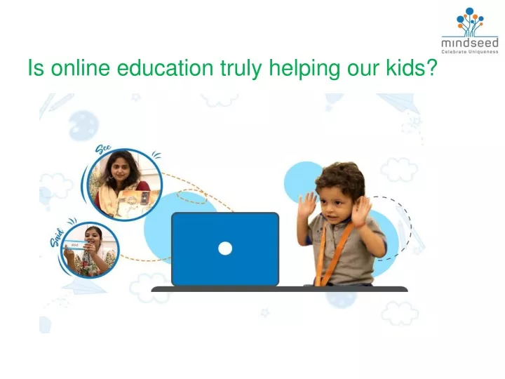 is online education truly helping our kids