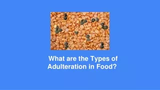 what are the types of adulteration in food
