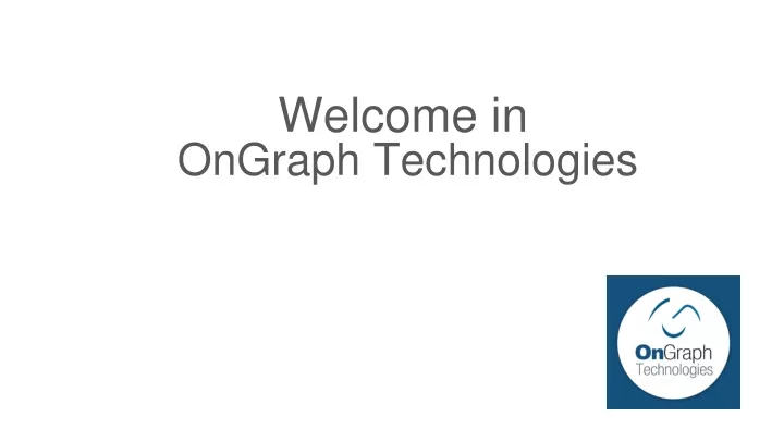 welcome in ongraph technologies