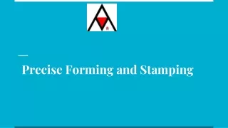 precise forming and stamping