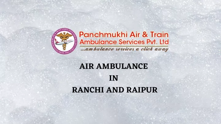 air ambulance in ranchi and raipur