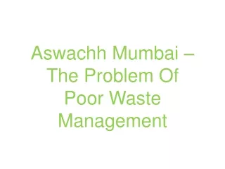aswachh mumbai the problem of poor waste management