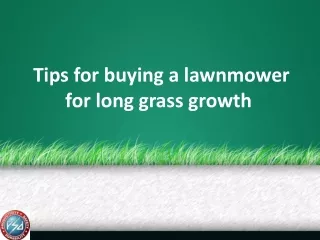 Tips for buying a lawnmower for long grass growth