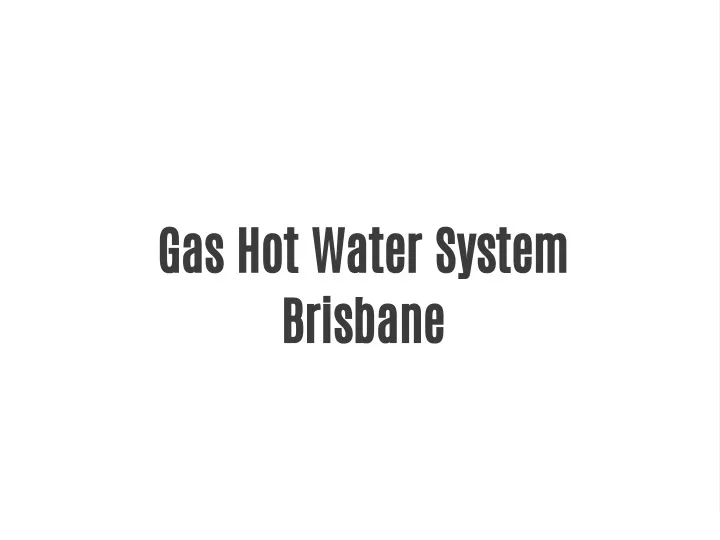 gas hot water system brisbane