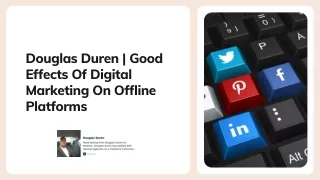 Douglas Duren - Good Effects Of Digital Marketing On Offline Platforms