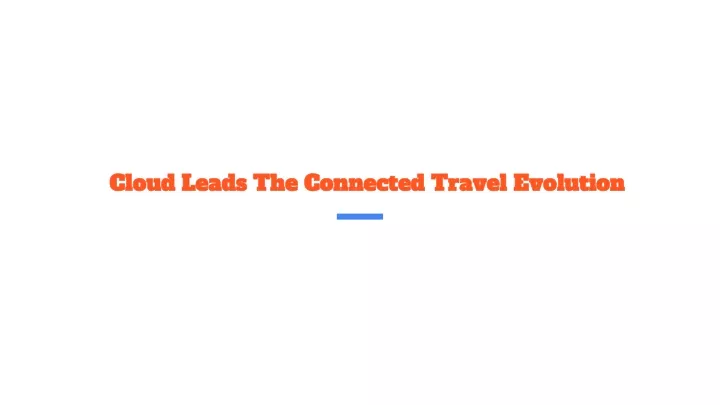 cloud leads the connected travel evolution