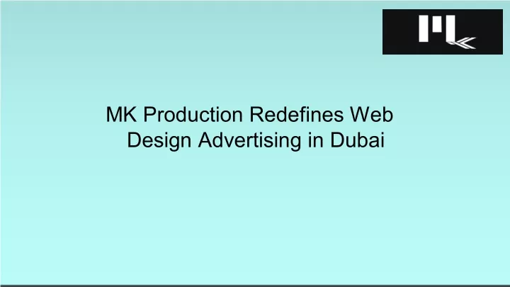 mk production redefines web design advertising