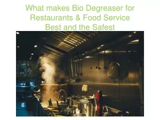 What makes Bio Degreaser for Restaurants & Food Service Best and the Safest