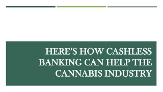 How Cashless Banking Can Help The Cannabis Industry