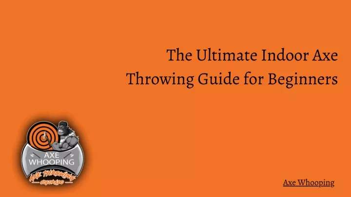 the ultimate indoor axe throwing guide