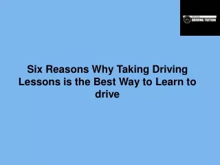 Six Reasons Why Taking Driving Lessons is the Best Way to Learn to drive