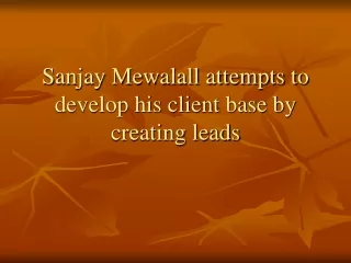 Sanjay Mewalall attempts to develop his client base