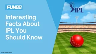 Interesting Facts About IPL You Should Know