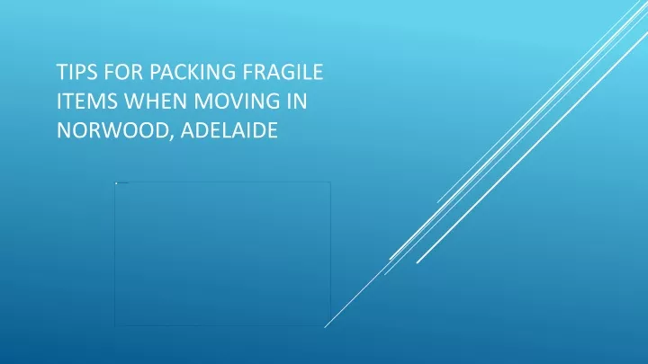 tips for packing fragile items when moving in norwood adelaide