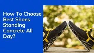 How To Choose Best Shoes Standing Concrete All Day?