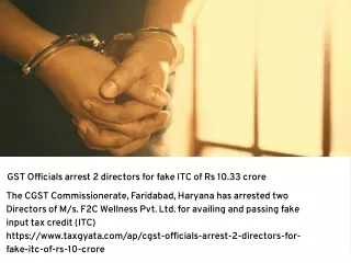 GST Officials arrest 2 directors for fake ITC of Rs 10.33 crore