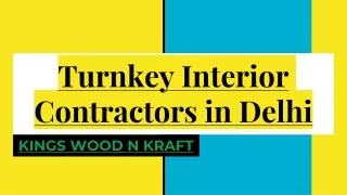 Leading Turnkey Interior Contractors in Delhi- Kings Wood N Kraft