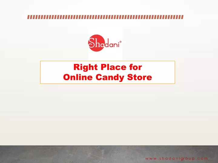 right place for online candy store