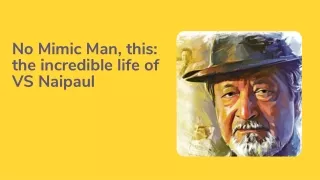 Tarun Tejpal - No Mimic Man, this the incredible life of VS Naipaul