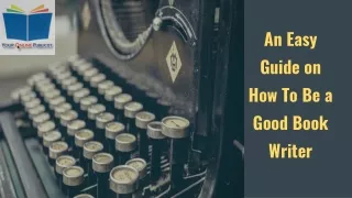 an easy guide on how to be a good book writer