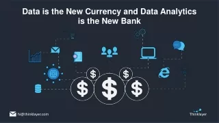 Data is the New Currency and Data Analytics is the New Bank