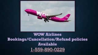 1-559-890-0229- WOW Airlines Booking | Cancellation, Refund policies