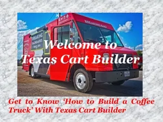 Get to Know ‘How to Build a Coffee Truck' With Texas Cart Builder