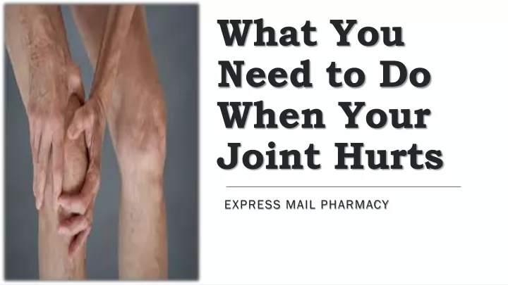 what you need to do when your joint hurts