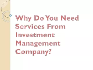 why do you need services from investment management company