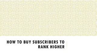 How to Buy Subscribers to Rank Higher