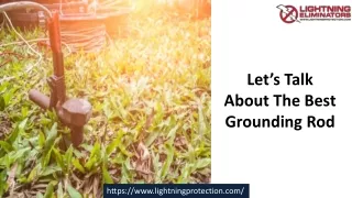 Let’s Talk About The Best Grounding Rod