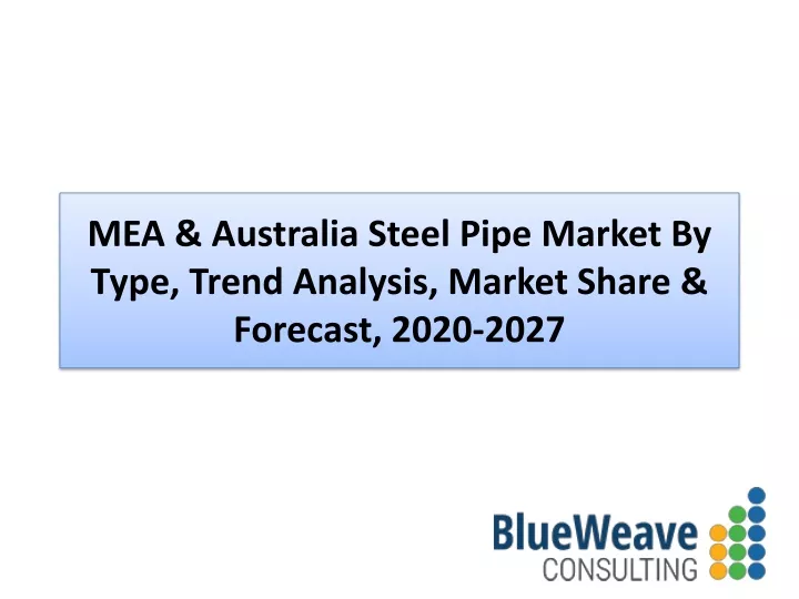 mea australia steel pipe market by type trend analysis market share forecast 2020 2027