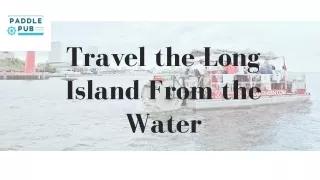 travel the long island from the water
