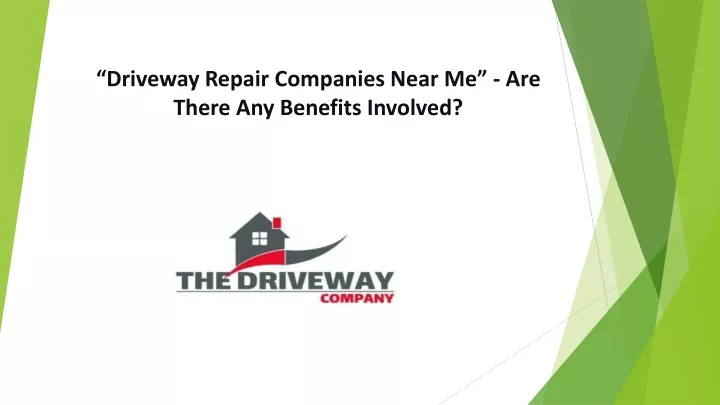 driveway repair companies near me are there any benefits involved