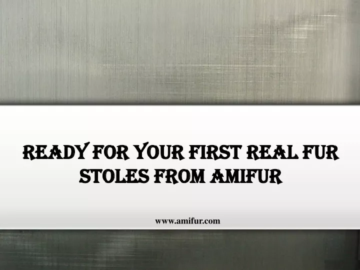 ready for your first real fur stoles from amifur