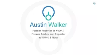 Austin Walker - An Active Reporter From Oro Valley, Arizona