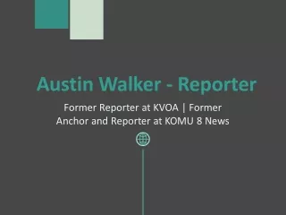 Austin Walker (Reporter) - Worked With Various Channels