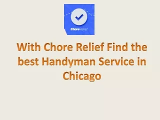 With ChoreRelief find the Best Handyman Services in Chicago